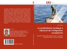 Bookcover of Le syndicalisme nordique à l''épreuve de l''intégration européenne