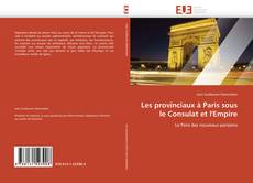 Buchcover von Les provinciaux à Paris sous le Consulat et l'Empire