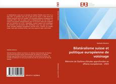 Capa do livro de Bilatéralisme suisse et politique européenne de voisinage 