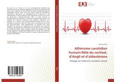 Bookcover of Athérome carotidien humain:Rôle du cortisol, d’AngII et d’aldostérone