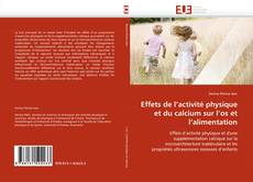 Effets de l''activité physique et du calcium sur l''os et l''alimentation的封面