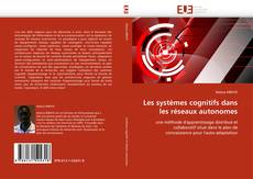 Bookcover of Les systèmes cognitifs dans les réseaux autonomes