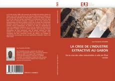 Buchcover von LA  CRISE DE L'INDUSTRIE EXTRACTIVE AU GABON