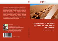 Copertina di Évaluation de la durabilité du tourisme rural dans le sud Tunisien