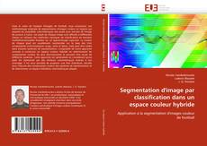 Buchcover von Segmentation d''image par classification dans un espace couleur hybride