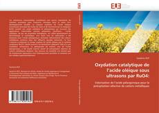 Oxydation catalytique de l’acide oléique sous ultrasons par RuO4:的封面