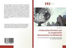 L'internationalisation par la coopération décentralisée multilatérale的封面