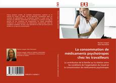 Buchcover von La consommation de médicaments psychotropes chez les travailleurs