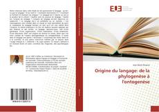 Bookcover of Origine du langage: de la phylogenèse à l'ontogenèse
