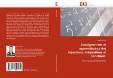 Enseignement et apprentissage des équations, inéquations et fonctions:的封面