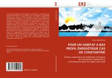 POUR UN HABITAT A BAS PROFIL ÉNERGÉTIQUE CAS DE CONSTANTINE的封面