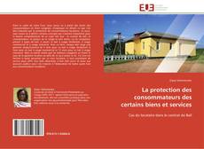 Bookcover of La protection des consommateurs des certains biens et services