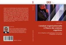Bookcover of L'analyse organisationnelle à l'heure des sciences cognitives