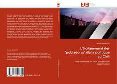 Buchcover von L''éloignement des "pobladores" de la politique au Chili