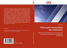 Copertina di Philosophie économique des institutions