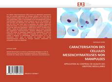 Bookcover of CARACTERISATION DES CELLULES MESENCHYMATEUSES NON MANIPULEES