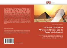 Buchcover von Tourisme culturel en Afrique de l'Ouest: Cas de Gorée et de Djenné