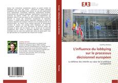 L'influence du lobbying sur le processus décisionnel européen kitap kapağı