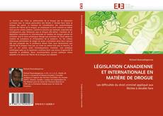 Обложка LÉGISLATION CANADIENNE ET INTERNATIONALE EN MATIÈRE DE DROGUE