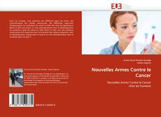 Bookcover of Nouvelles Armes Contre le Cancer