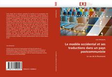 Le modèle occidental et ses traductions dans un pays postcommuniste kitap kapağı