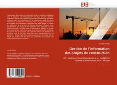 Gestion de l''information des projets de construction的封面