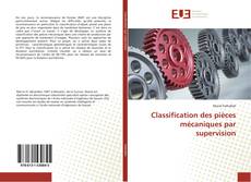 Classification des pièces mécaniques par supervision kitap kapağı
