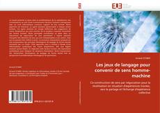 Bookcover of Les jeux de langage pour convenir de sens homme-machine