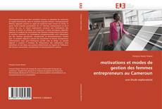 motivations et modes de gestion des femmes entrepreneurs au Cameroun kitap kapağı