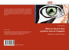 Bookcover of Mise en oeuvre d''un système Java en imagerie