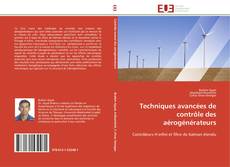 Buchcover von Techniques avancées de contrôle des aérogénérateurs