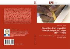 Education, Etat et société en République du Congo (1911-1997)的封面
