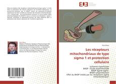 Buchcover von Les récepteurs mitochondriaux de type sigma 1 et protection cellulaire