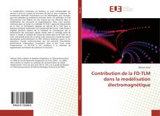 Buchcover von Contribution de la FD-TLM dans la modélisation électromagnétique