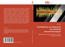 Buchcover von Contribution au diagnostic de machines électromécaniques