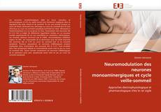 Couverture de Neuromodulation des neurones monoaminergiques et cycle veille-sommeil