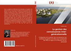 Bookcover of La gestion des connaissances inter-générationnelle