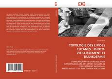Portada del libro de TOPOLOGIE DES LIPIDES CUTANES : PHOTO-VIEILLISSEMENT ET TRANSDERMIE