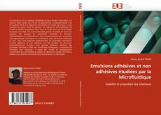 Copertina di Emulsions adhésives et non adhésives étudiées par la Microfluidique