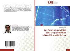 Portada del libro de Les fonds de volatilité dans un portefeuille diversifié: étude de cas