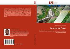 Bookcover of La crise de l'eau: