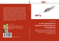 A new generation of polymer nanoparticles for drug delivery的封面