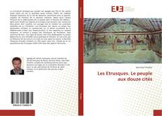 Capa do livro de Les Etrusques. Le peuple aux douze cités 