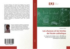 Capa do livro de Les chances et les limites de l'école catholique 