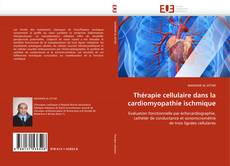 Bookcover of Thérapie cellulaire dans la cardiomyopathie ischmique