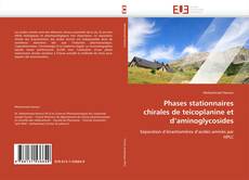 Bookcover of Phases stationnaires chirales de teicoplanine et d’aminoglycosides