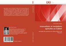 Bookcover of Innovations et mutations agricoles au Gabon