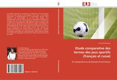 Couverture de Etude comparative des termes des jeux sportifs (français et russe)