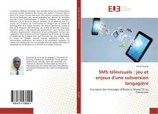 Capa do livro de SMS télévisuels : jeu et enjeux d'une subversion langagière 