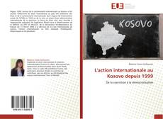 Copertina di L'action internationale au Kosovo depuis 1999